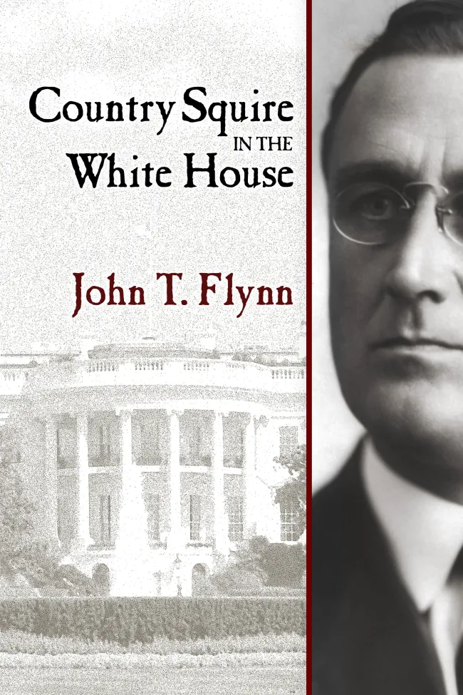 Country Squire in the White House by John T. Flynn